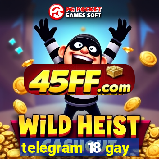 telegram 18 gay
